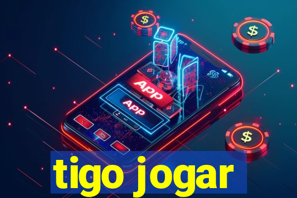 tigo jogar